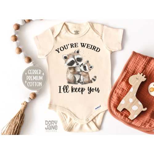 Funny Raccoon Baby ONESIES® Brand Bodysuit Funny Raccoon Baby Bodysuit You're Weird I'll Keep You Infant Onesie Raccoon Baby Tee Animal Baby