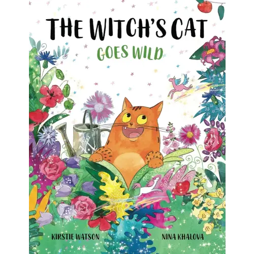 The Witch's Cat Goes Wild: A wild tale of magic, mischief and mishap from the world of The Witch’s Cat!