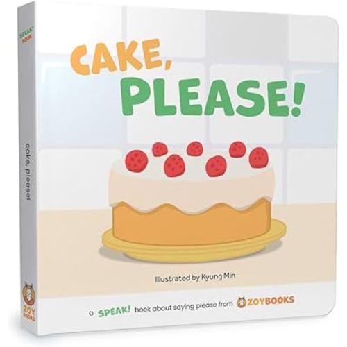 Cake, Please! A SPEAK! Book about Saying Please from ZOYBOOKS