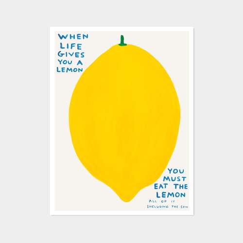 When Life Gives You A Lemon Print
