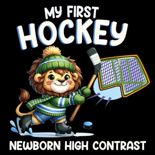 My first Hockey Baby Book: The Ultimate Hockey Themed Newborn high contrast, Black and White Sport Images about Discover Mind-Blowing, Educational, ... 0-12 Months | Perfect For Ice Hockey Fans
