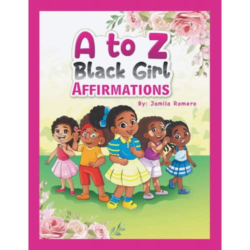 A to Z Black Girl Affirmations | SEL Confidence Book for Kids Ages 0-9