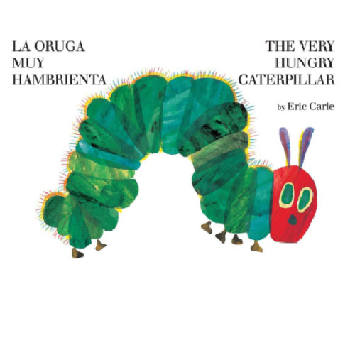 The Very Hungry Caterpillar/La oruga muy hambrienta by Eric Carle, Board Book | Barnes & Noble®