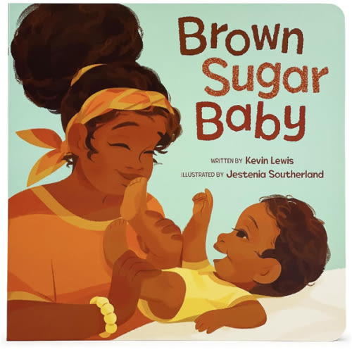 Brown Sugar Baby Board Book - Beautiful Story for Mothers and Newborns, Ages 0-3