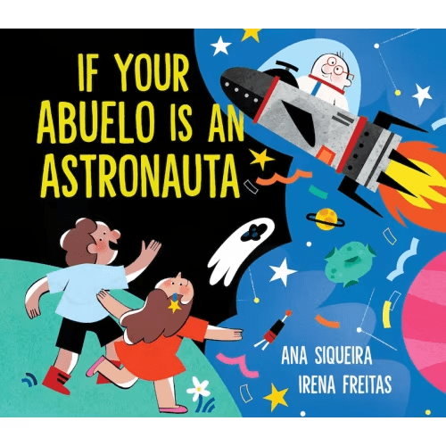 If Your Abuelo Is An Astronauta Book By Ana Siqueira, (Picture Book) | Indigo