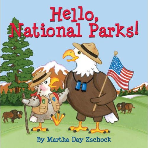 Hello, National Parks! by Martha Zschock, Board Book | Barnes & Noble®