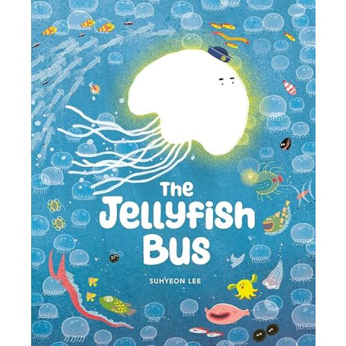 The Jellyfish Bus Hardcover – Picture Book, April 15, 2025