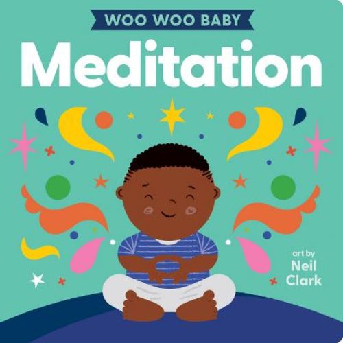 Woo Woo Baby: Meditation - (Board Book)