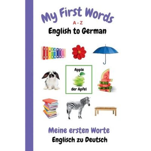 My First Words A - Z English to German - (My First Words Language Learning) by Sharon Purtill (Paperback)