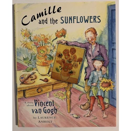 Camille and the Sunflowers (Anholt's Artists Books For Children)