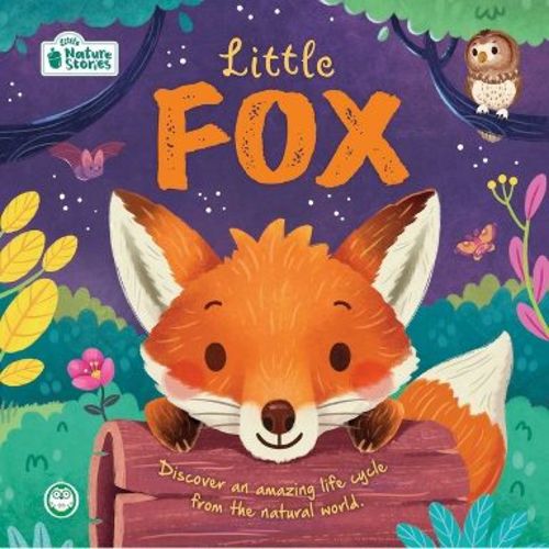 Nature Stories: Little Fox - by Igloobooks (Board Book)