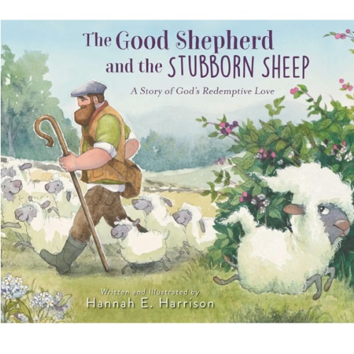 The Good Shepherd and the Stubborn Sheep: A Story of God’s Redemptive Love