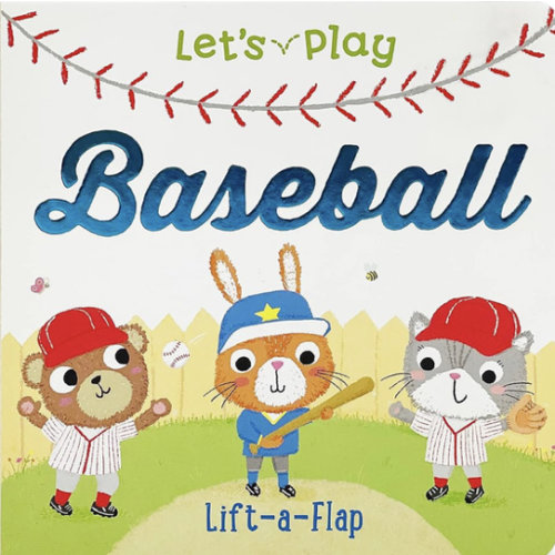 Let's Play Baseball! A Lift-a-Flap Board Book for Babies and Toddlers