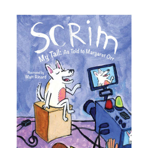 Scrim My Tail: As Told to Margaret Orr