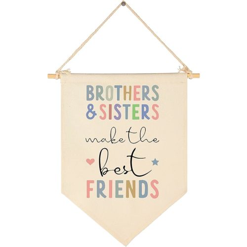Brothers and Sisters Make The Best Friends- Canvas Hanging Pennant Flag Banner Wall Sign Decor Gift for Nursery Baby Kids Girl Boy Teen Bedroom Playroom Front Door- Birthday Christmas Gift