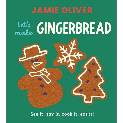 Let's Make Gingerbread: See it, say it, cook it, eat it! (Jamie’s Little Food Library)