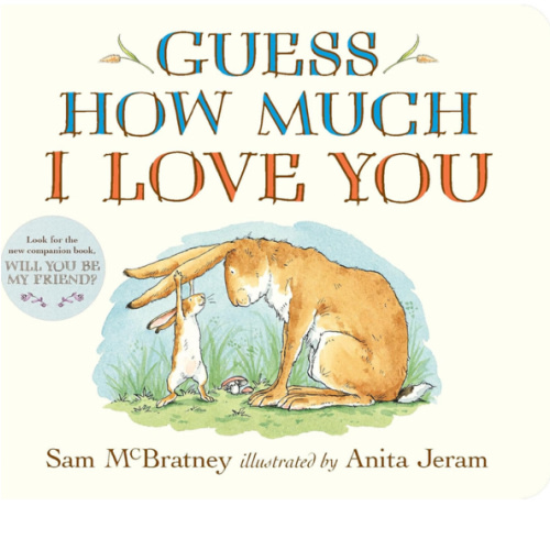 Guess How Much I Love You: (The Heartwarming Tale of Little Nutbrown Hare Loving Right Up to the Moon and Back - An Ideal Baby Shower Gift & Easter Basket Stuffer for Babies & Toddlers)