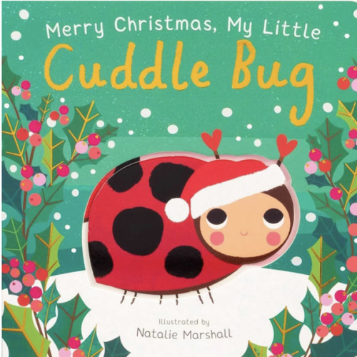 Merry Christmas, My Little Cuddle Bug (Board Book for Babies and Toddlers 0-2 years old) (You're My Little)