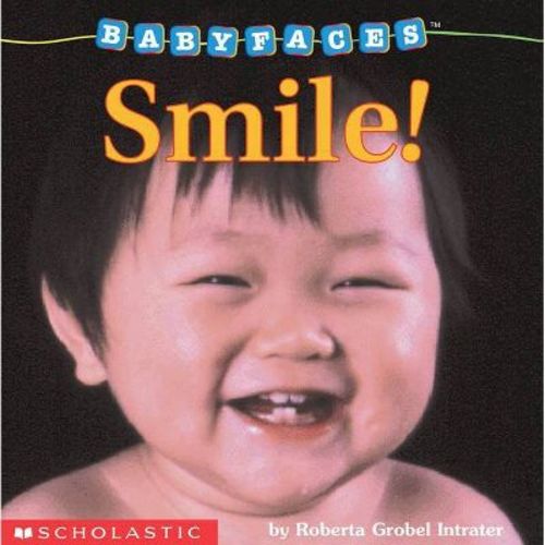 Smile! (Baby Faces Board Book) - (Babyfaces) by Roberta Grobel Intrater