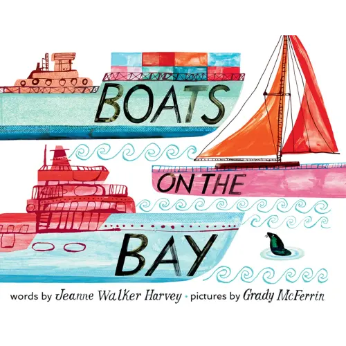 Boats on the Bay a book by Jeanne Walker Harvey and Grady McFerrin - Bookshop.org US