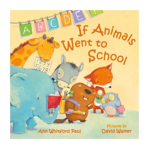 If Animals Went to School - (If Animals Kissed Good Night) by Ann Whitford Paul (Board Book)
