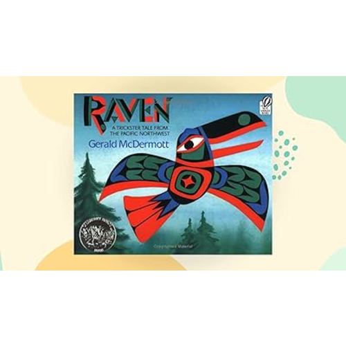 Raven: A Trickster Tale from the Pacific Northwest