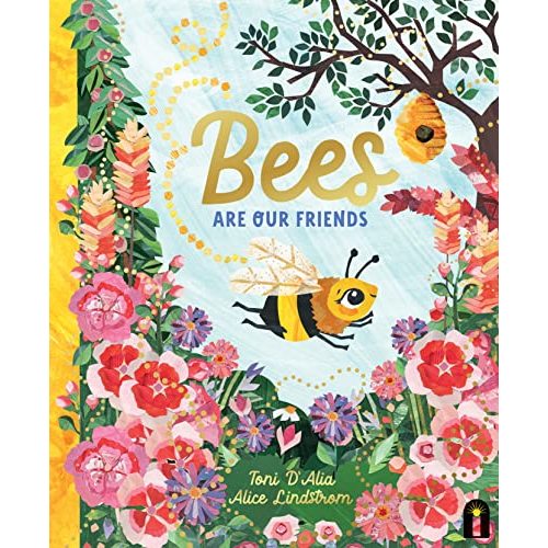 Bees Are Our Friends (Our Friends in the Garden)