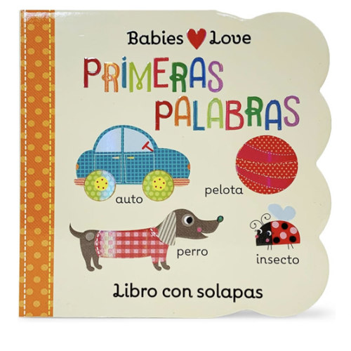 Babies Love primeras palabras / First Words (Spanish Edition)