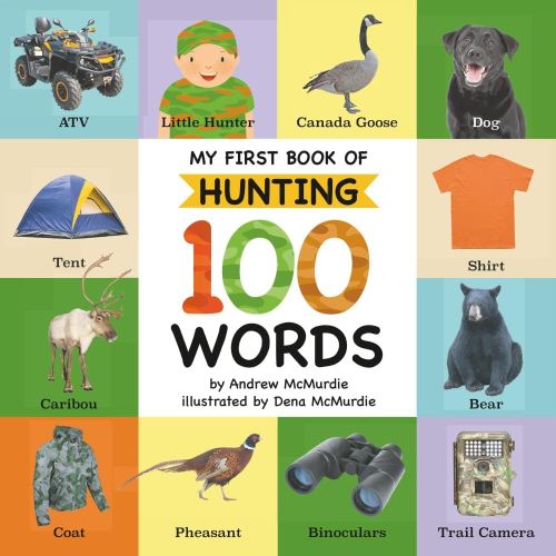 My First Book of Hunting 100 Words: Vocabulary Words Every Little Hunter Needs to Know