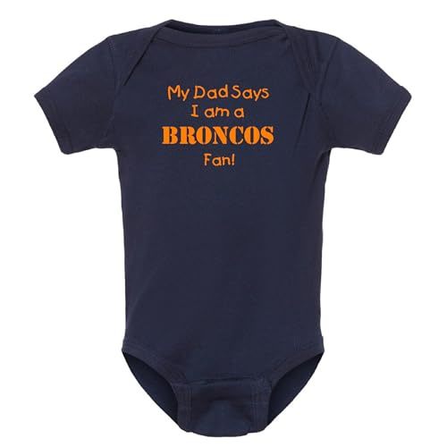My Dad Says I am a Broncos Fan Baby Bodysuit