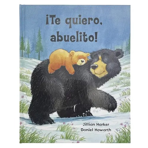 ¡Te quiero, abuelito! / I Love You, Grandpa: A Tale of Encouragement and Love between a Grandfather and his grandchild, Picture Book (Spanish Edition)