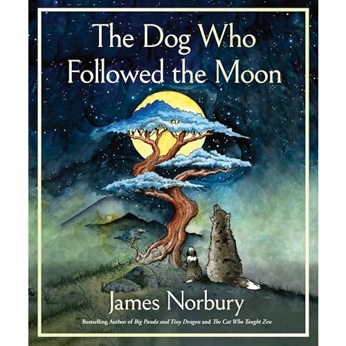 The Dog Who Followed the Moon: A Beautifully Illustrated Adult Fable