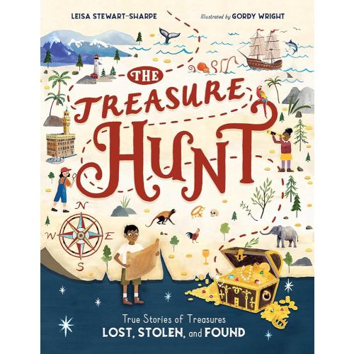 The Treasure Hunt: True Stories of Treasures Lost, Stolen, and Found