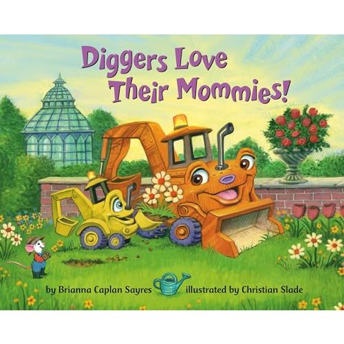 Diggers Love Their Mommies! (Where Do...Series)