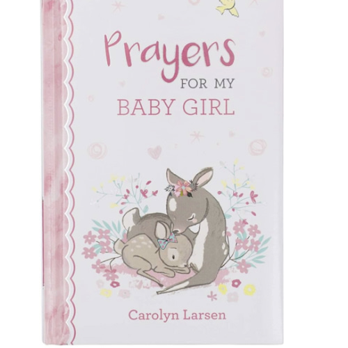 Prayers For My Baby Girl - 40 Prayers with Scripture Padded Hardcover Gift Book For Moms w/Gilt-Edge Pages