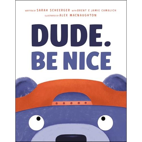 Dude. Be Nice