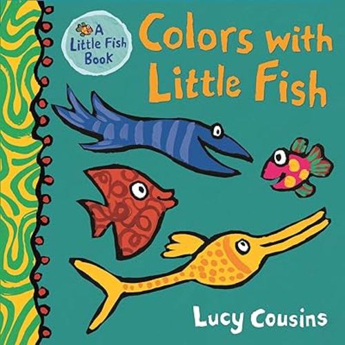 Colors with Little Fish: (A Rhyming Board Book for Babies and Toddlers to Learn Colors - Featuring Under-the-Sea Ocean Animals)