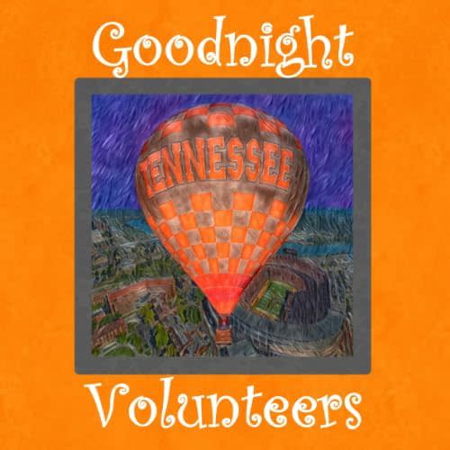 Goodnight Volunteers: Tennessee Bedtime Story Paperback – February 6, 2020