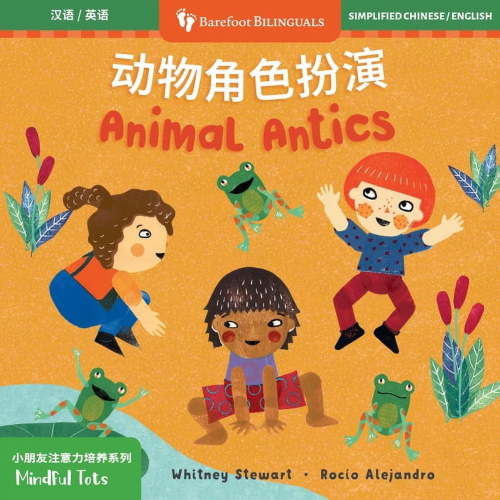Barefoot Bilinguals Mindful Tots: Animal Antics (Bilingual Chinese & English), (Board Book)