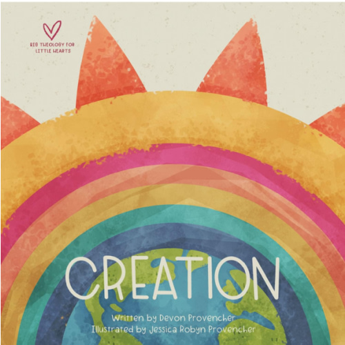Creation (Big Theology for Little Hearts)