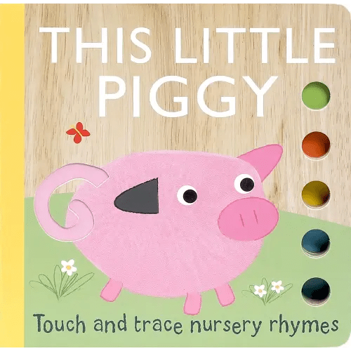 Touch and Trace Nursery Rhymes: This Little Piggy (Board Book for Babies and Toddlers 0-2 years old)