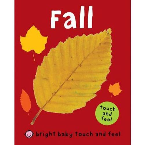 Fall (Bright Baby Touch and Feel) - by Roger Priddy (Board Book)