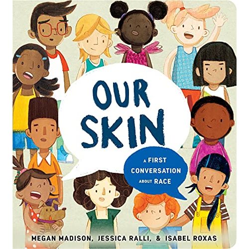 Our Skin: A First Conversation About Race (First Conversations)