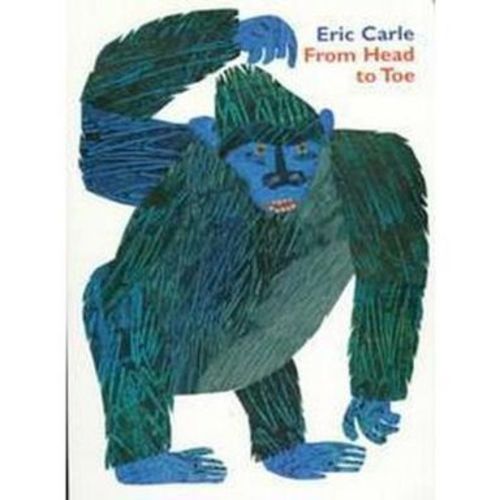From Head to Toe - by Eric Carle (Board Book)