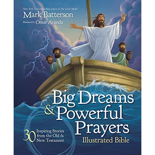 Big Dreams and Powerful Prayers Illustrated Bible: 30 Inspiring Stories from the Old and New Testament