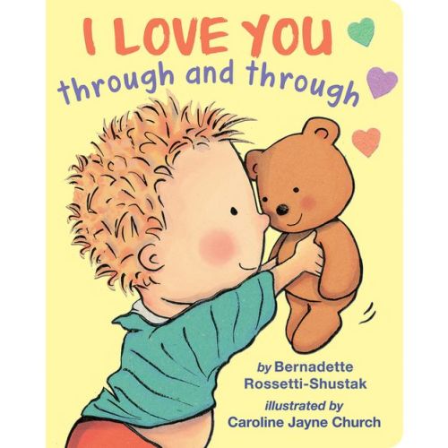 I Love You Through and Through - by Bernadette Rossetti-Shustak (Board Book)