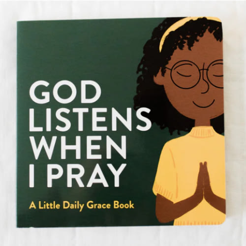 God Listens When I Pray Board Book | TDGC – The Daily Grace Co.