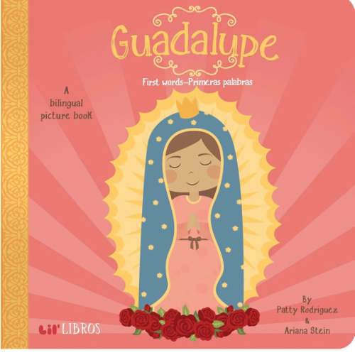 Guadalupe: First Words / Primeras palabras (Bilingual: English/Spanish): A Bilingual Picture Book (Lil' Libros) (English and Spanish Edition)