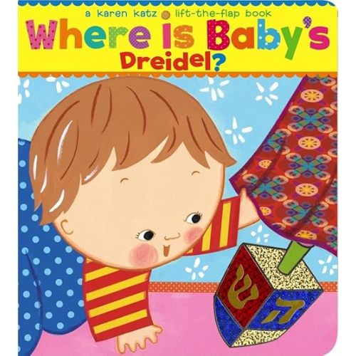 Where Is Baby's Dreidel?: A Lift-the-Flap Book (Karen Katz Lift-the-Flap Books) - Board book