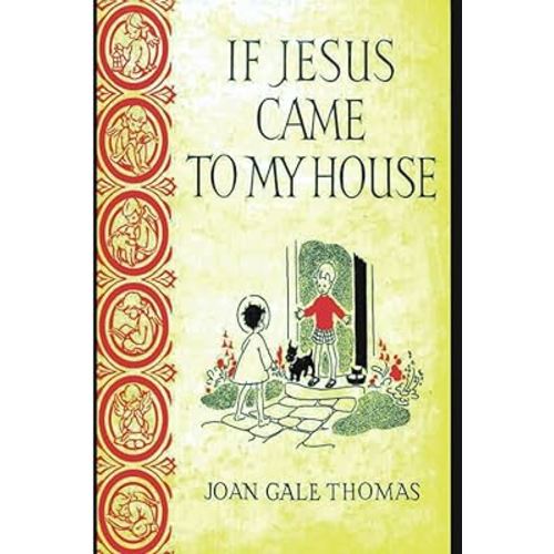If Jesus Came to My House